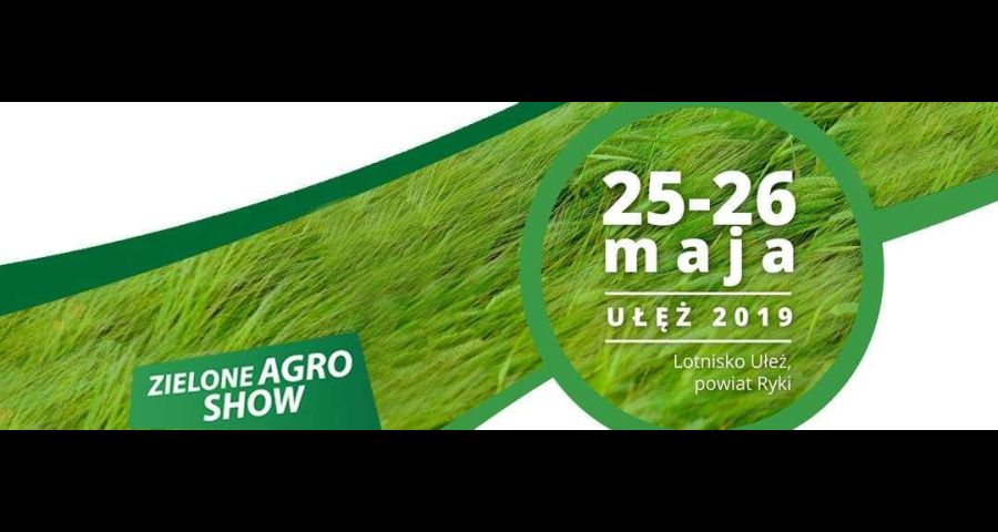 Zielone Agro Show 2019 Ułęż