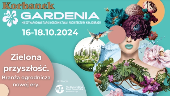 Firma Korbanek będzie miała swoje stoisko na największych targach ogrodniczych w Poznaniu Gardenia 2024