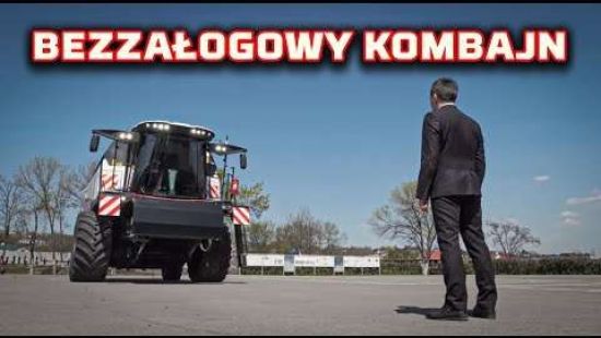 Embedded thumbnail for BEZZAŁOGOWY kombajn wjeżdża na pola-Nie potrzeba OPERATORA ? Kosmiczna technika