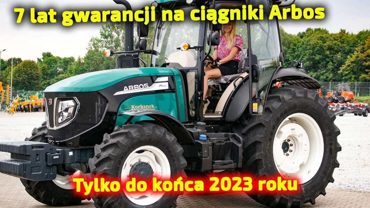 Korbanek daje 7 lat gwarancji na ciągniki Arbos stage V.